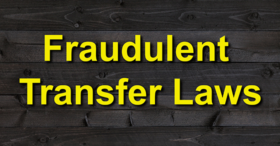 Are you familiar with fraudulent transfer laws? Image