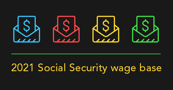 The 2021 “Social Security wage base” is increasing Image