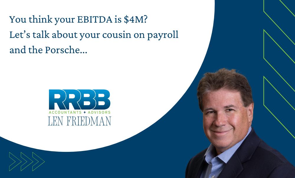 You think your EBITDA is $4M? Let’s talk about your cousin on payroll and the Porsche Image